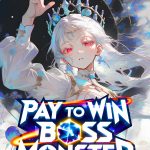 Re-Awakening: I Became a Pay To Win Boss Monster
